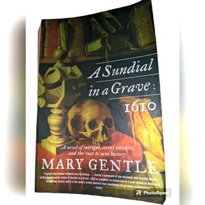 A Sundial in a Grave: 1610 by Mary Gentle